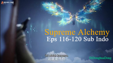Supreme Alchemy Eps 116-120 Sub Indo