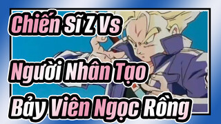 Chiến Sĩ Z Vs Người Nhân Tạo / Tổng Hợp Các Trận Đấu Bảy Viên Ngọc Rồng / Mashup