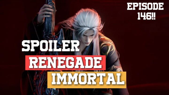 SPOILER RENEGADE IMMORTAL EPISODE 146