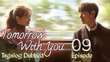 Tomorrow With You Ep 9 Tagalog Dubbed HD 720p