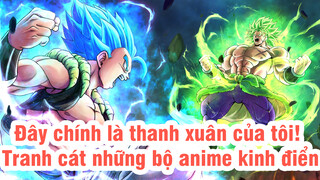 Đây chính là thanh xuân của tôi! | Tranh cát những bộ anime kinh điển!!