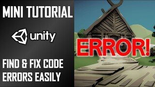 HOW TO FIND WHERE ERRORS ARE IN YOUR CODE - MINI UNITY TUTORIAL WITH C#