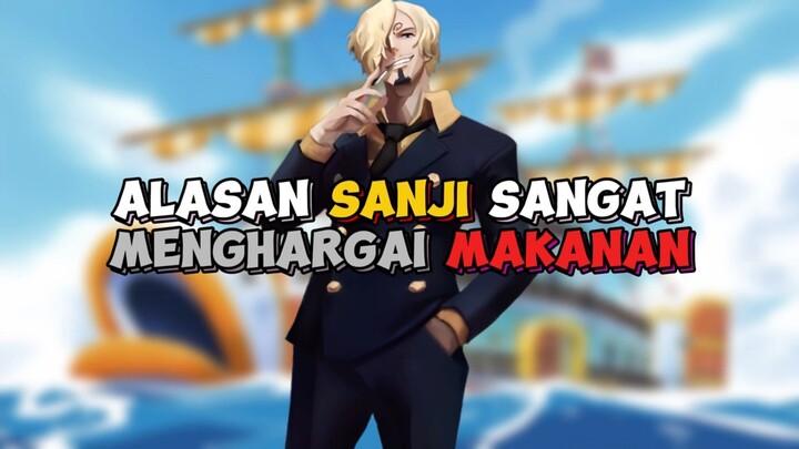 Kenapa Sanji Sangat Menghargai Makanan?