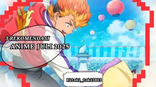 3 REKOMENDASI ANIME JULI 2025