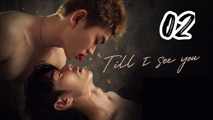 TILL I SEE YOU ( EPISODE 2 - ENG SUB )