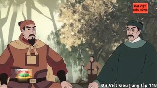 118 Đại Việt kiêu hùng - Nguyễn Trãi quân sư của khởi nghĩa Lam Sơn