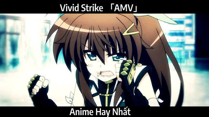 Vivid Strike 「AMV」Hay Nhất
