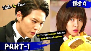 Part-1 | Mr. Prefect😎Arrogant💲💕Mental Crazy Neighbor💕Hate to Love | Korean Drama Explained in Hindi
