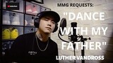 "DANCE WITH MY FATHER" By: Luther Vandross (MMG REQUESTS)