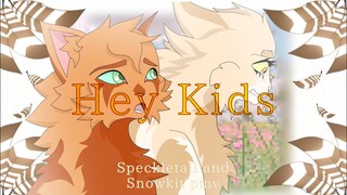 ◇ Hey Kids ◇ || Speckletail and Snowkit pmv || Animation meme || WARNINGS IN THE DESCRIPTION