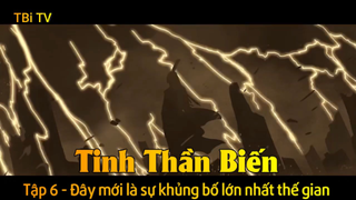 Tinh Thần Biến Tập 6 - Đây mới là sự khủng bố lớn nhất thế gian