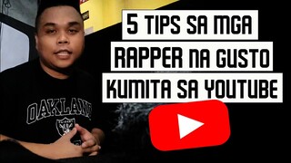 5 TIPS Sa mga RAPPER na gusto kumita sa YOUTUBE / Mga Dapat Iwasan