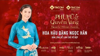 PHỤ NỮ QUYỀN NĂNG 5 | TẬP 7: HOA HẬU ĐẶNG NGỌC HÂN - BẢN LĨNH ĐỂ LÀM CHỦ VẺ ĐẸP