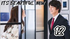 󾓮 현재는 아름다워 IT'S BEAUTIFUL NOW EP 12 ENG SUB