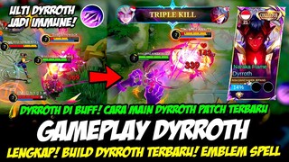 GAMEPLAY DYRROTH BUFF❗ CARA MAIN DYRROTH PATCH TERBARU & BUILD DYRROTH TERSAKIT❗TUTORIAL DYRROTH EXP