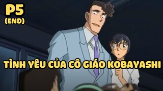 [Thám tử lừng danh Conan] - Tình yêu của cô giáo Kobayashi (Phần cuối) | Anime hay