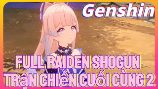 Full Raiden Shogun Trận Chiến Cuối Cùng 2