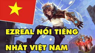 BOY ONE CHAMP EZREAL nổi tiếng nhất server Liên Minh Huyền Thoại Việt Nam, Top 100 Thách Đấu