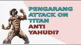 Attack on Titan Anti Semit dan Fasis?