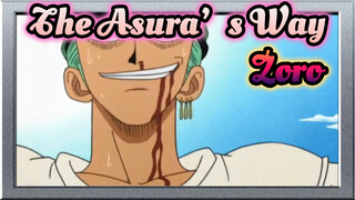 The Asura’s Way
Zoro
