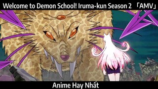 Welcome to Demon School! Iruma-kun Season 2 「AMV」 Hay Nhất