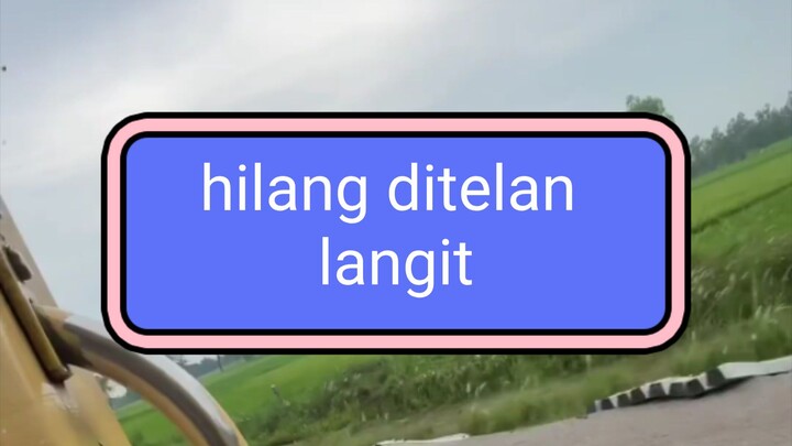 hilang ditelan langit