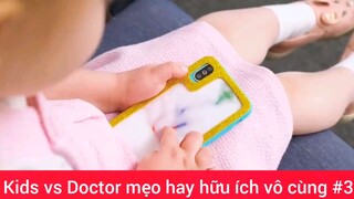 Kids vs Doctor mẹo hay hữu ích vô cùng #3