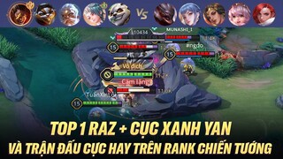 TOP 1 RAZ + CỤC XANH YAN VÀ TRẬN ĐẤU CỰC CĂNG TRÊN RANK CHIẾN TƯỚNG VIỆT