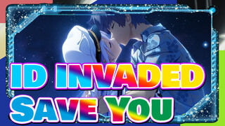 [ID:INVADED/Epic] Save You from the Darkness