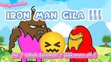 IRON TIGAN GILA NIH | The Tigan Animation