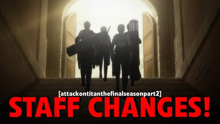 Attack on Titan Season 4 PART 2 STAFF CHANGES + Analysis!
