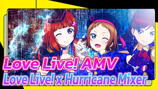 AMV LoveLive! x HurricaneMixer