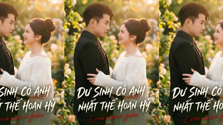 TRỌN BỘ - DƯ SINH CÓ ANH NHẤT THẾ HOAN HỶ ( Hoàng Ba , Đặng Yến Ni )