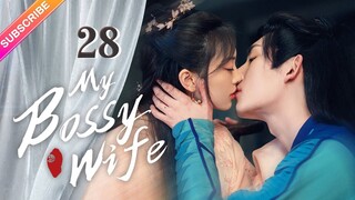 【Multi-sub】My Bossy Wife EP28 - End | Ma Haodong, Shao Yun | Fresh Drama