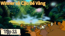 [THUYẾT MINH] Winner và Cậu Bé Vàng Tập 11 - Lễ hội rừng xanh
