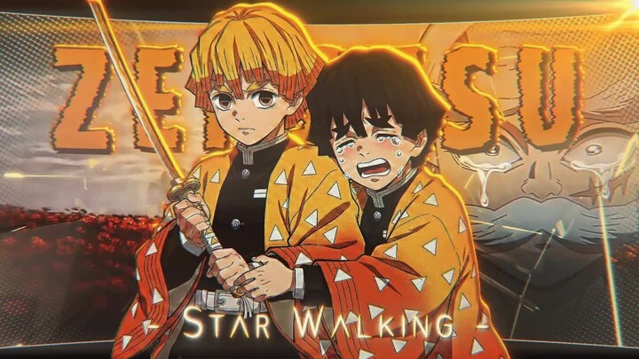 The Story Of ＂Zenitsu Agatsuma＂ - Star Walkin' ｜ Demon Slayer Edit「AMV」4K