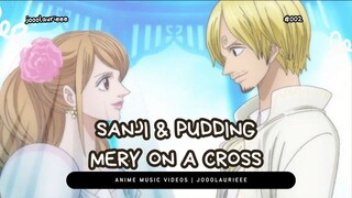 AMV | ( One Piece) Sanji & Pudding - Mary On A Cross