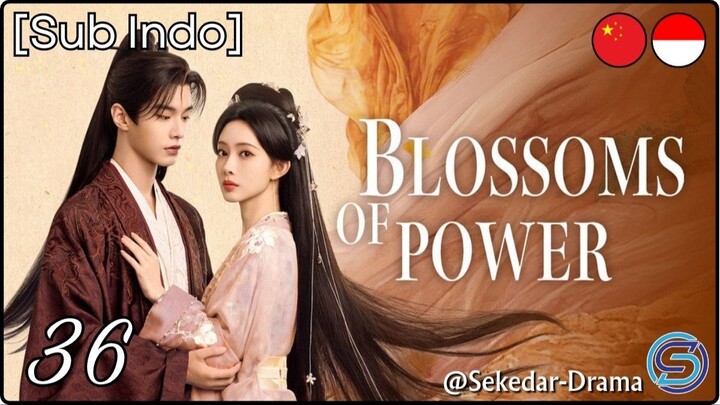 ❥[Sub Indo] 𓋹 B̷L̷O̷S̷S̷O̷M̷S̷ ̷O̷F̷ ̷P̷O̷W̷E̷R̷ 𓋹 – Eps. 36 (2026)