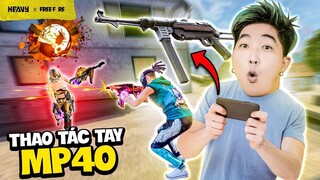 Show Thao Tác Tay Khi Cầm MP40 Mãng Xà | HEAVY Free Fire