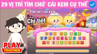 Play Together | 29 Vị Trí Tìm Chữ Cái Kem Cụ Thể