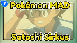 [Pokémon/MAD/Epik] Satoshi&Rombongan Sirkus_1