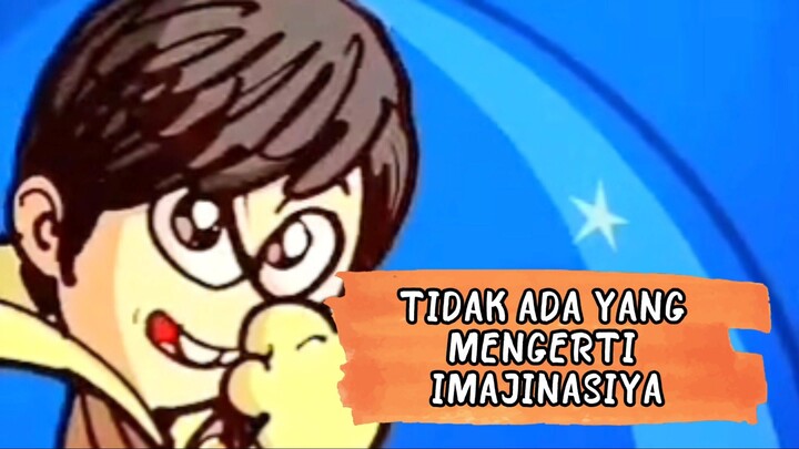 PART 3 : TIDAK ADA YANG MENGERTI IMAJINASINYA
