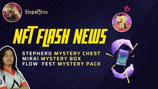 NFT Flash News - StepHero Mystery Chest + Mirai Mystery Box + Flow Fest (Win NFTs)