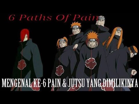 MENGENAL KE-6 PAIN DAN JUTSU YANG DIMILIKINYA