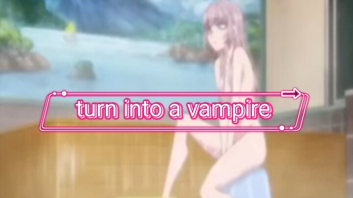 turn into a vampire episode 1