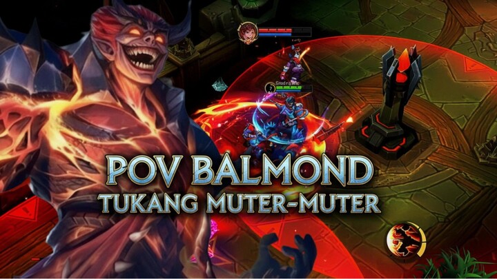 POV Balmond Tukang Muter Tapi Barbar Kek Psikopat 😱🤬