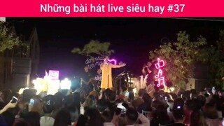 Những bài hát live siêu hay p37
