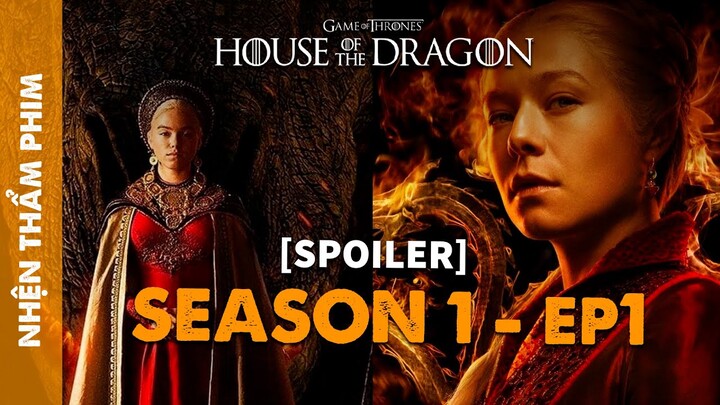 House of the Dragon Ep 1: Trò chơi vương quyền trở lại! | Nhện Thẩm Phim | Hải Stark | Spiderum Ciné