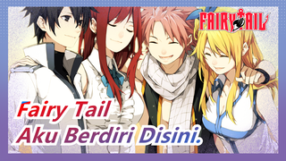 Fairy Tail | Aku Berdiri Disini.