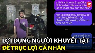 Cảnh báo chiêu trò lợi dụng hình ảnh người khuyết tật để trục lợi cá nhân!